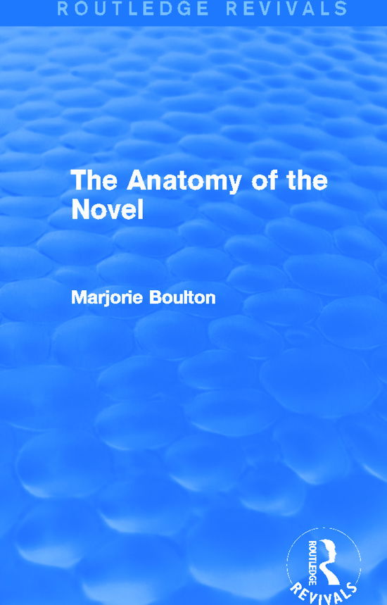 Cover for Marjorie Boulton · The Anatomy of the Novel (Routledge Revivals) - Routledge Revivals (Hardcover Book) (2013)