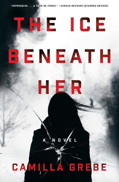 Cover for Camilla Grebe · The ice beneath her (Bok) [First U.S. edition. edition] (2016)