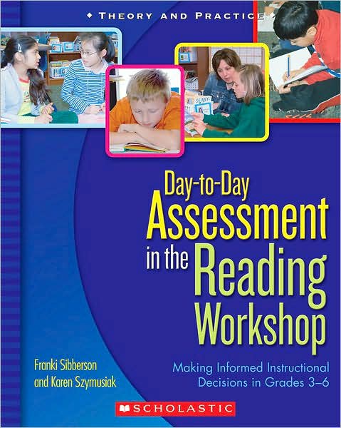 Cover for Karen Szymusiak · Day-to-day Assessment in the Reading Workshop: Making Informed Instructional Decisions in Grades 3-6 (Paperback Book) (2008)