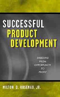 Cover for Rosenau, Milton D. (Rosenau Consulting Company, Bellaire, Texas) · Successful Product Development: Speeding from Opportunity to Profit (Inbunden Bok) (1999)