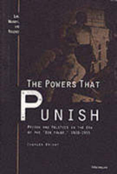 Cover for Charles Bright · The Powers That Punish: Prison and Politics in the Era of the Big House, 1920-1955 - Law, Meaning &amp; Violence (Hardcover Book) (1996)