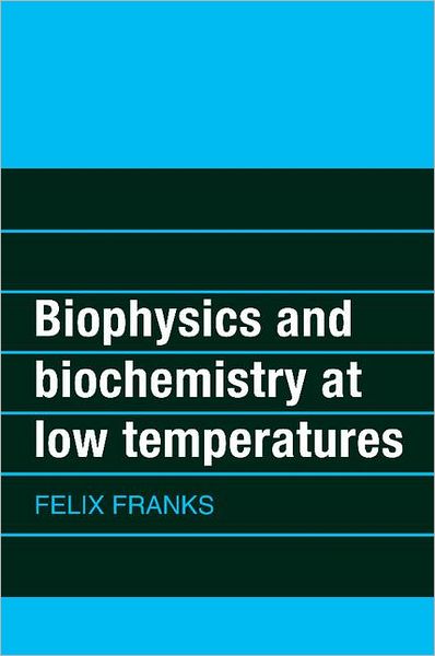 Cover for Felix Franks · Biophysics and Biochemistry at Low Temperatures (Paperback Book) (2012)