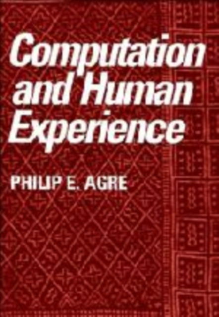 Computation and Human Experience - Learning in Doing: Social, Cognitive and Computational Perspectives - Agre, Philip E. (University of California, San Diego) - Bøger - Cambridge University Press - 9780521384322 - 28. juli 1997