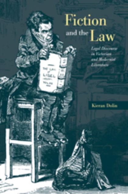 Cover for Dolin, Kieran (University of Western Australia, Perth) · Fiction and the Law: Legal Discourse in Victorian and Modernist Literature (Hardcover Book) (1999)