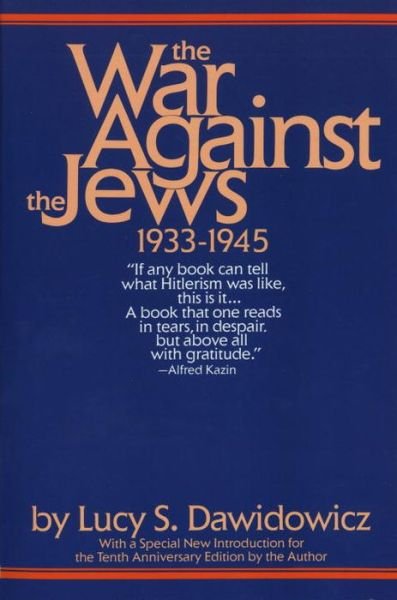 Cover for Lucy S. Dawidowicz · The War Against the Jews: 1933-1945 (Pocketbok) [Reissue edition] (1986)