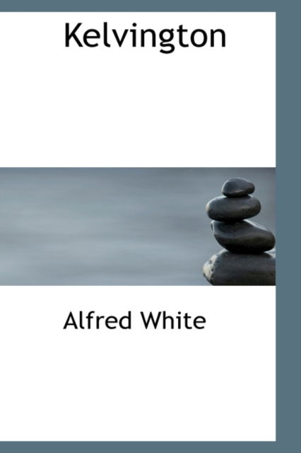 Cover for Alfred White · Kelvington (Paperback Book) (2008)