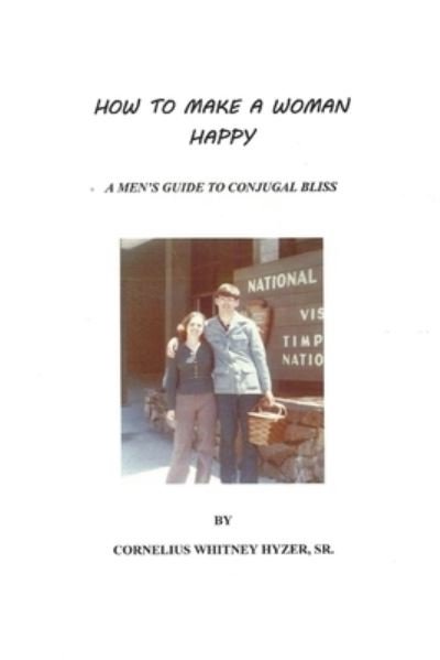 Cover for Hyzer, Cornelius W., Sr. · How to Make A Woman Happy (Bok) (2008)