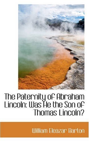 Cover for William Eleazar Barton · The Paternity of Abraham Lincoln: Was He the Son of Thomas Lincoln? (Paperback Book) (2008)