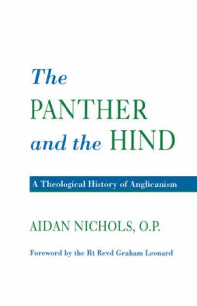 Cover for Aidan Nichols · Panther and the Hind: A Theological History of Anglicanism (Paperback Book) (1993)