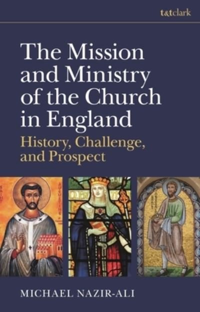 Cover for Michael Nazir-Ali · The Mission and Ministry of the Church in England: History, Challenge, and Prospect (Pocketbok) (2023)