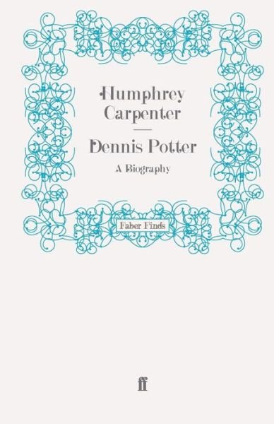 Cover for Humphrey Carpenter · Dennis Potter: A Biography (Pocketbok) [Main edition] (2009)