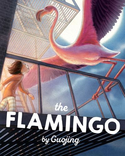 Cover for Guojing · The Flamingo: A Graphic Novel Chapter Book (Hardcover Book) (2022)