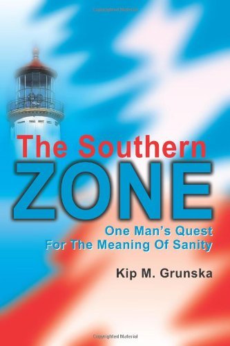 Cover for Kip Grunska · The Southern Zone: One Man's Quest for the Meaning of Sanity (Paperback Book) (2001)
