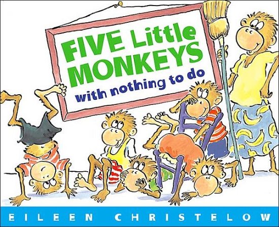 Five Little Monkeys with Nothing to Do - Eileen Christelow - Kirjat - Houghton Mifflin - 9780618040322 - maanantai 24. huhtikuuta 2000