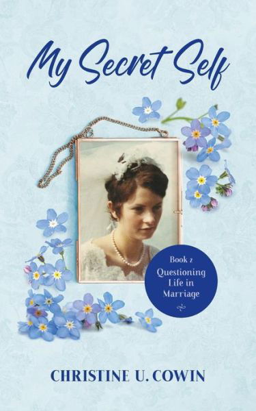 Cover for Christine U Cowin · My Secret Self - Book 2 : Questioning Life in Marriage (Paperback Book) (2019)