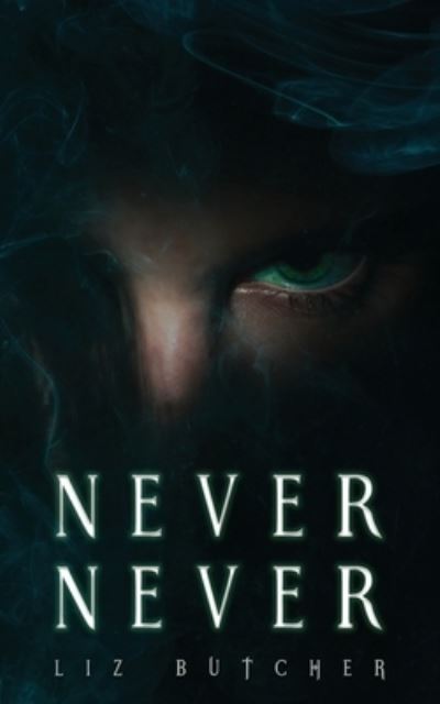 Cover for Liz Butcher · Never, Never (Paperback Book) (2021)