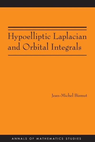The Hypoelliptic Laplacian and Ray-Singer Metrics. (AM-167) - Annals of Mathematics Studies - Jean-Michel Bismut - Kirjat - Princeton University Press - 9780691137322 - sunnuntai 7. syyskuuta 2008