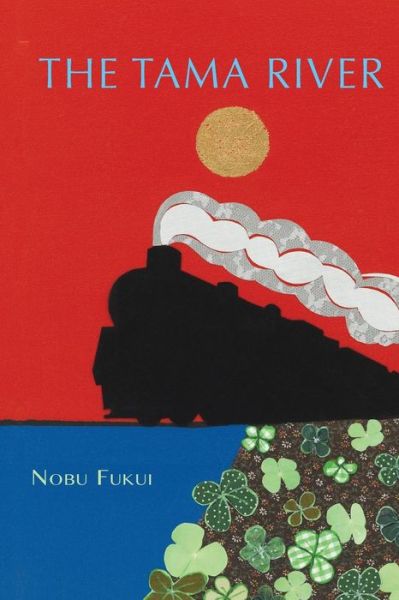 Cover for Nobu Fukui · The Tama River (Paperback Book) (2014)