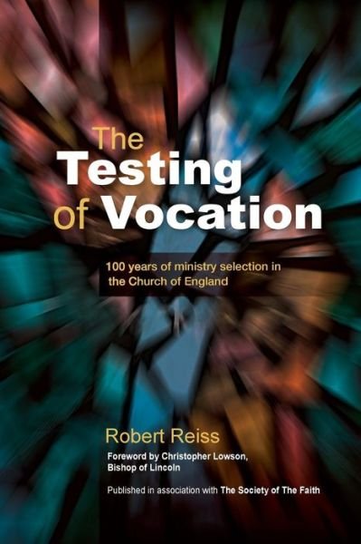 Cover for Robert Reiss · The Testing of Vocation: 100 years of ministry selection in the Church of England (Taschenbuch) (2013)