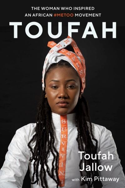 Toufah: The Woman Who Inspired an African #MeToo Movement - Toufah Jallow - Bøger - Random House of Canada - 9780735282322 - 1. februar 2022