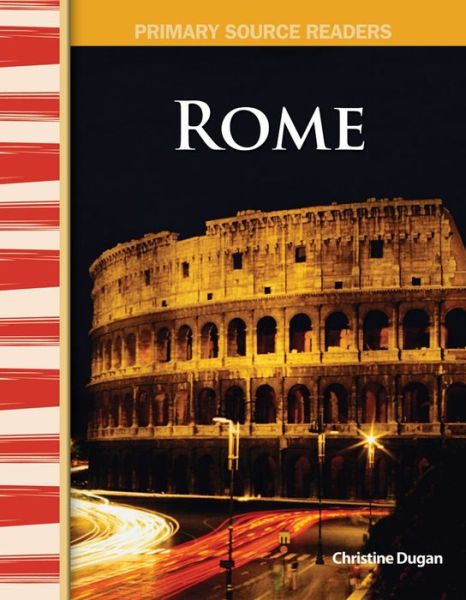 Cover for Christine Dugan · Rome: World Cultures Through Time (Primary Source Readers) (Paperback Book) [Ill edition] (2007)