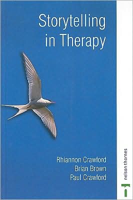 Storytelling in Therapy - Brian Brown - Books - Cengage Learning EMEA - 9780748769322 - March 18, 2004