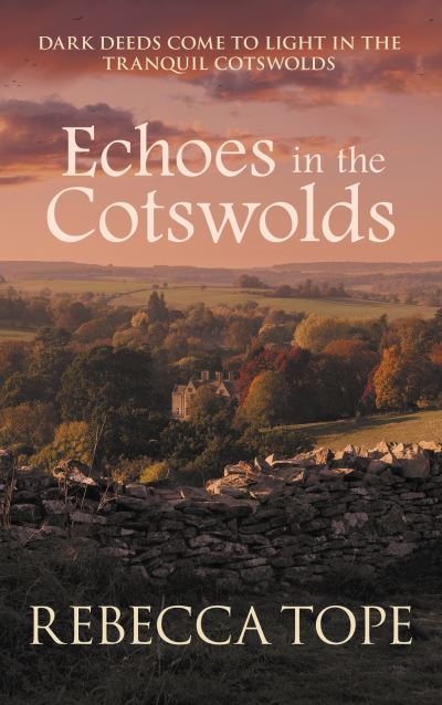 Cover for Tope, Rebecca (Author) · Echoes in the Cotswolds: The engrossing cosy crime series - Cotswold Mysteries (Pocketbok) (2022)