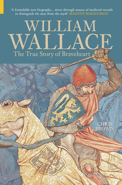 Cover for Chris Brown · William Wallace: The True Story of Braveheart (Paperback Book) (2005)
