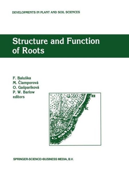 Structure and Function of Roots: Proceedings of the Fourth International Symposium on Structure and Function of Roots, June 20-26, 1993, Stara Lesna, Slovakia - Developments in Plant and Soil Sciences - International Symposium on Structure and Function of Roots - Bøger - Kluwer Academic Publishers - 9780792328322 - 30. april 1995