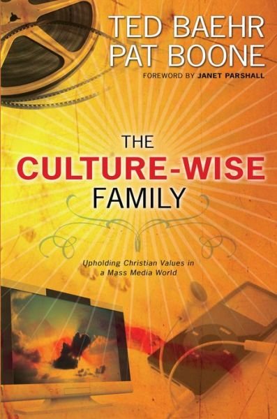 Cover for Ted Baehr · The Culture-Wise Family: Upholding Christian Values in a Mass Media World (Paperback Bog) (2012)