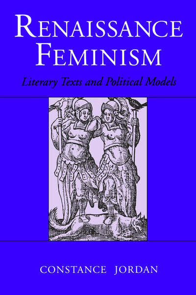 Cover for Constance Jordan · Renaissance Feminism: Literary Texts and Political Models (Paperback Book) (1990)