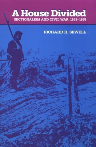 Cover for Richard H. Sewell · A House Divided: Sectionalism and Civil War, 1848-1865 - The American Moment (Paperback Book) (1988)