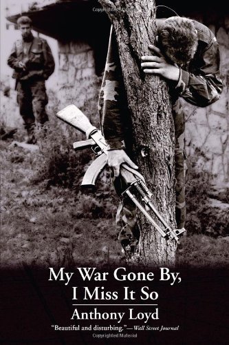 Cover for Anthony Loyd · My War Gone By, I Miss It So (Paperback Book) [Reprint edition] (2014)