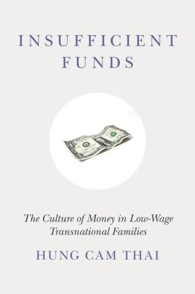 Cover for Hung Cam Thai · Insufficient Funds: The Culture of Money in Low-Wage Transnational Families (Pocketbok) (2014)