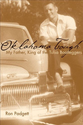 Cover for Ron Padgett · Oklahoma Tough: My Father, King of the Tulsa Bootleggers (Paperback Book) (2003)