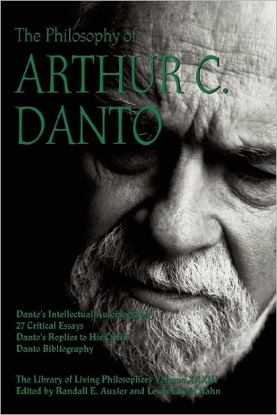 The Philosophy of Arthur C. Danto - Library of Living Philosophers - Randall E Auxier - Books - Cricket Books, a division of Carus Publi - 9780812697322 - December 5, 2013