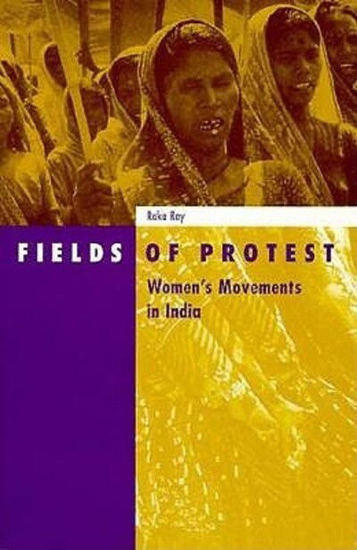 Cover for Raka Ray · Fields Of Protest: Women's Movement in India - Social Movements, Protest and Contention (Paperback Book) (1999)