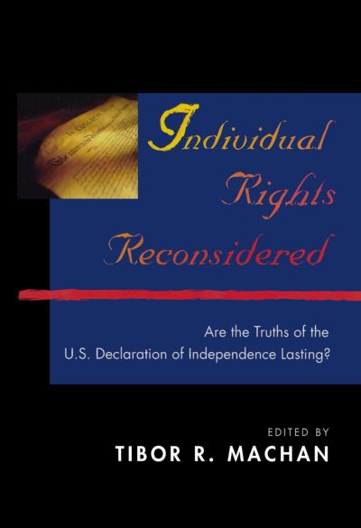 Cover for Tibor R. Machan · Individual Rights Reconsidered: Are the Truths of the U.s. Declaration of Independence Lasting? (Paperback Book) (2001)