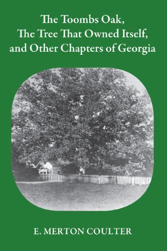 The Toombs Oak, the Tree That Owned Itself, and Other Chapters of Georgia - E. Merton Coulter - Kirjat - University of Georgia Press - 9780820335322 - lauantai 1. toukokuuta 2010
