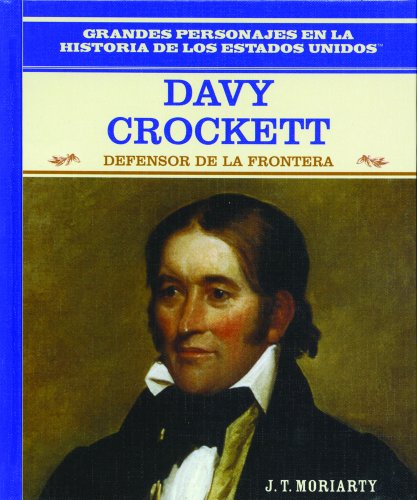 Cover for Larissa Phillips · Davy Crockett: Frontier Hero (Grandes Personajes en La Historia De Los Estados Unidos) (Spanish Edition) (Hardcover Book) [Spanish, 1 edition] (2003)