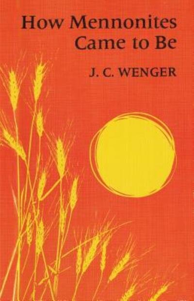 Cover for J. C. Wenger · How Mennonites came to be (Book) (1977)