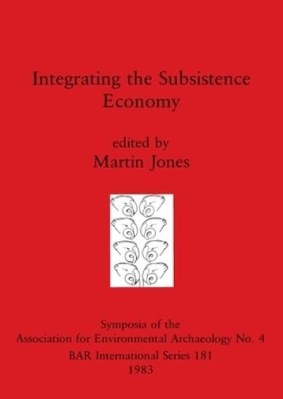 Cover for Martin Jones · Integrating the Subsistence Economy (Pocketbok) (1983)