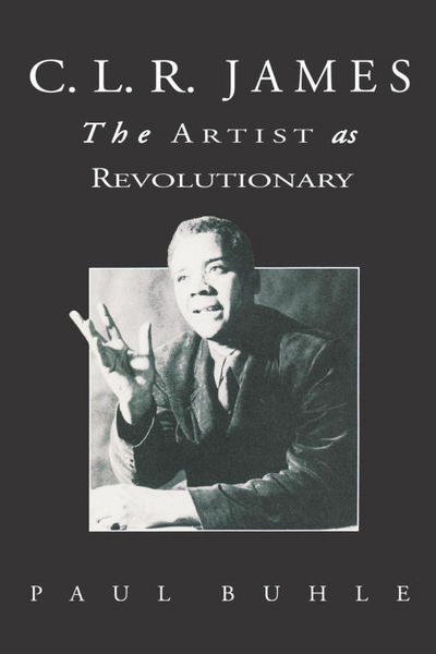 Cover for Paul Buhle · C.L.R. James: The Artist as Revolutionary (Pocketbok) (1989)