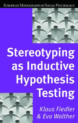 Cover for Klaus Fiedler · Stereotyping as Inductive Hypothesis Testing - European Monographs in Social Psychology (Hardcover Book) (2003)