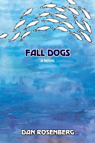 Cover for Dan Rosenberg · Fall Dogs (Paperback Book) (2013)