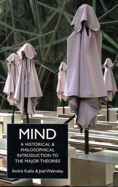 Cover for Andre Kukla · Mind: A Historical and Philosophical Introduction to the Major Theories (Taschenbuch) (2006)