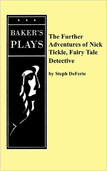 Cover for Steph DeFerie · The Further Adventures of Nick Tickle, Fairytale Detective (Paperback Book) (2010)