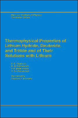 Thermophysical Properties of Lithium Hydride, Deuteride and Tritide - Aip Translation S. - E.e. Shpil'rain - Livros - American Institute of Physics - 9780883185322 - 1987