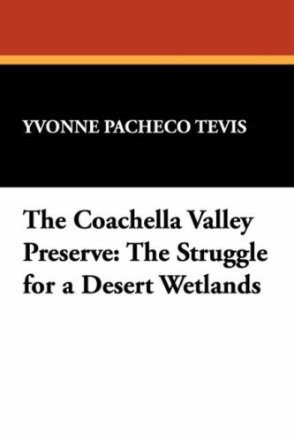 Cover for Yvonne Pacheco Tevis · The Coachella Valley Preserve: the Struggle for a Desert Wetlands (Great Issues of the Day,) (Pocketbok) (2007)