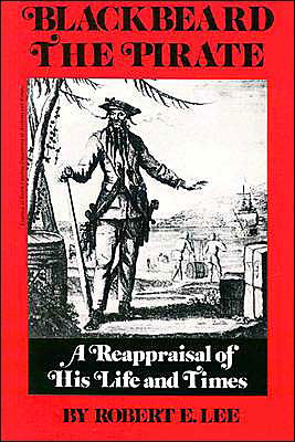 Cover for Robert E. Lee · Blackbeard the Pirate: A Reappraisal of His Life and Times (Paperback Book) [2nd edition] (1974)
